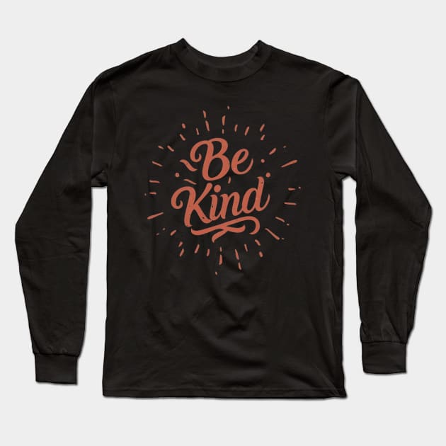 Be Kind Long Sleeve T-Shirt by NomiCrafts